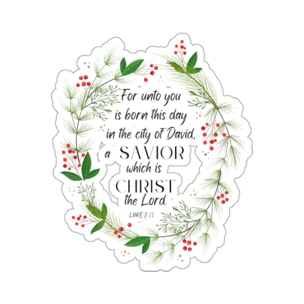 For unto us is born this day the Savior Christmas Kiss-Cut Stickers